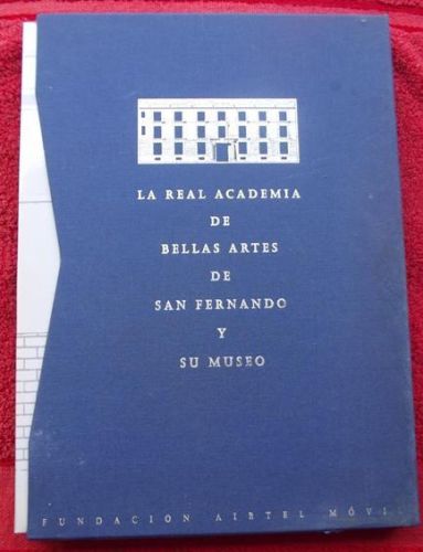Portada del libro de La Real Academia de Bellas Artes de San Fernando y su museo