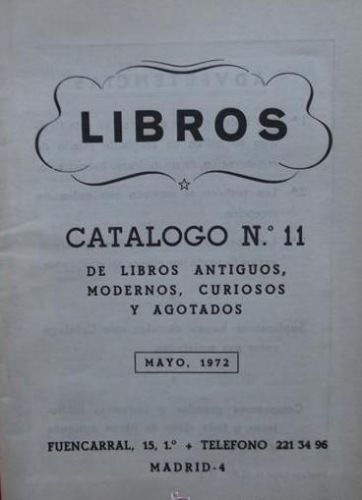 Portada del libro de Libros Catálogo nº 11 de libros antiguos, modernos, curiosos y agotados Mayo, 1972. Madrid. Librería...