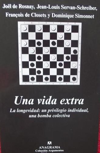 Portada del libro de Una vida extra La longevidad: un privilegio individual, una bomba colectiva