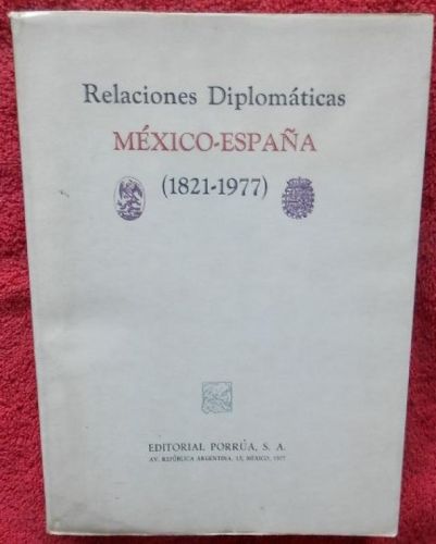 Portada del libro de Relaciones Diplomáticas México-España (1821-1977)