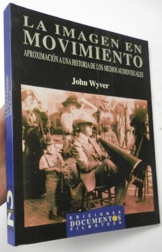Portada del libro de La imagen en movimiento. Aproximación a una historia de los medios audiovisuales