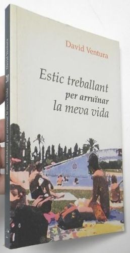Portada del libro de Estic treballant per arruïnar la meva vida