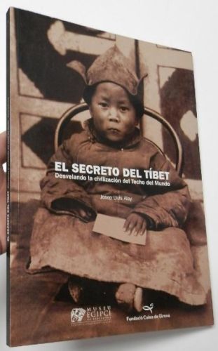Portada del libro de El secreto del Tíbet. Desvelando la civilización del Techo del Mundo
