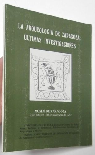 Portada del libro de La arqueología de Zaragoza: últimas investigaciones
