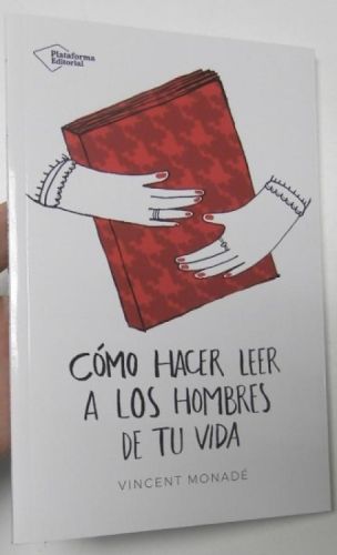 Portada del libro de Cómo hacer leer a los hombres de tu vida