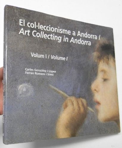 Portada del libro de El col·leccionisme a Andorra. Volum I / Art Collecting in Andorra. Volume I