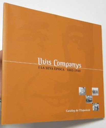 Portada del libro de Lluís Companys i la seva època 1882-1940. Catàleg de l'exposició