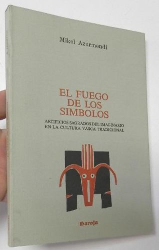 Portada del libro de El fuego de los símbolos. Artificios sagrados del imaginario en la cultura vasca tradicional