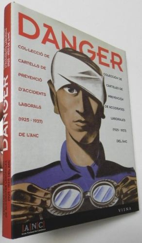 Portada del libro de Danger. Colección de carteles de prevención de accidentes laborales (1925-1937) del ANC / Col·lecció...