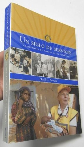 Portada del libro de Un siglo de servicio. La historia de Rotaryi International