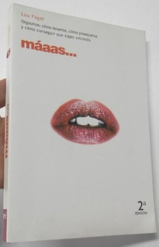 Portada del libro de Máaas. Orgasmos: cómo tenerlos, cómo provocarlos y cómo conseguir que sigan viniendo