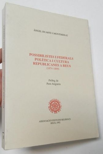 Portada del libro de Possibilistes i federals. Política i cultura republicanes a Reus (1874-1899)