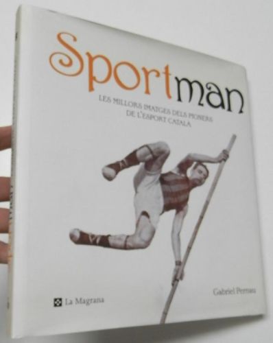 Sportman. Les millors imatges dels pioners de l'esport català