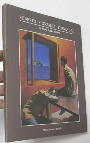 Portada del libro de Roberto González Fernández. Si todo fuera dicho