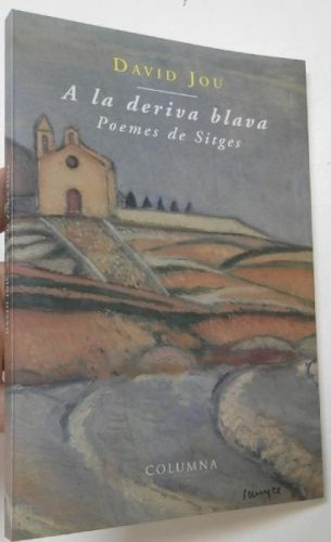 A la deriva blava. Poemes de Sitges
