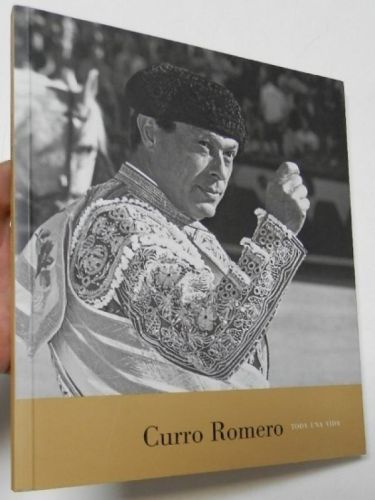 Portada del libro de Curro Romero. Toda una vida