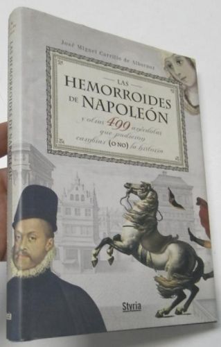 Portada del libro de Las hemorroides de Napoleón y otras 499 anécdotas que pudieron cambiar (o no) la historia