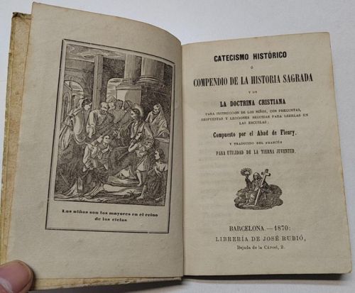 Portada del libro de Catecismo histórico o compendio de la historia sagrada y de la doctrina cristiana para instrucción de...