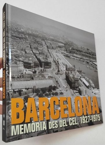 Portada del libro de Barcelona. Memòria des del cel, 1927-1975