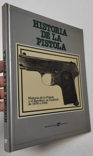 Portada del libro de Historia de la pistola. Historia de la pistola y el revólver en Euskadi de 1870 a 1936
