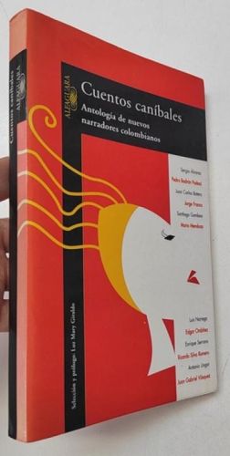 Cuentos caníbales. Antología de nuevos narradores colombianos