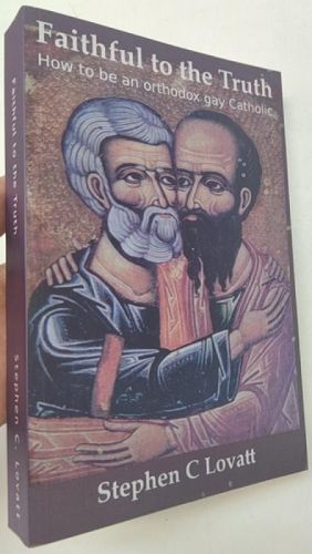 Portada del libro de Faithful to the Truth. How to be an orthodox gay Catholic