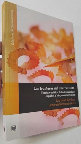 Las fronteras del microrrelato. Teoría y crítica del microrrelato español e hispanoamericano