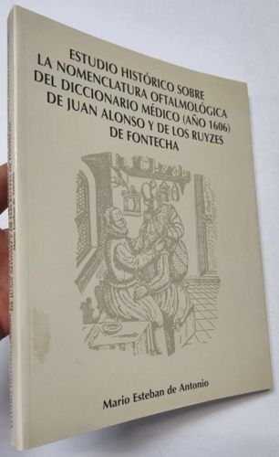 Portada del libro de Estudio histórico sobre la nomenclatura oftalmológica del diccionario médico (año 1606) de Juan Alonso...