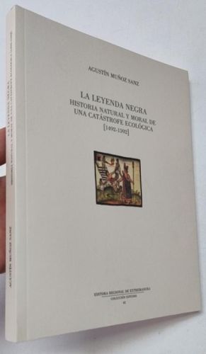 Portada del libro de La leyenda negra. Historia natural y moral de una catástrofe ecológica (1492-1592)