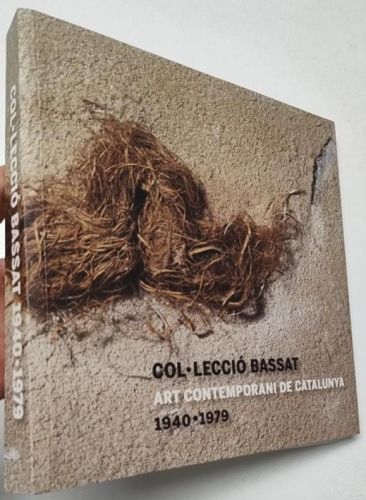 Portada del libro de Col·lecció Bassat. Art contemporani de Catalunya 1940-1979