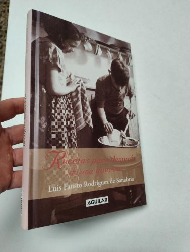 Portada del libro de Recetas para después de una guerra. Luis Fausto Rodríguez de Sanabria
