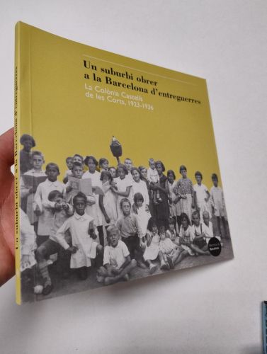 Portada del libro de Un suburbi obrer a la Barcelona d'entreguerres. La Colònia Castells de les Corts, 1923-1936
