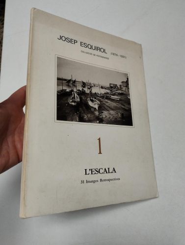Portada del libro de Josep Esquirol. Col·lecció de fotografies. 1. L'Escala, 31 imatges retrospectives
