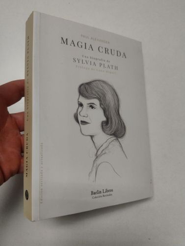 Portada del libro de Magia cruda. Una biografía de Sylvia Plath