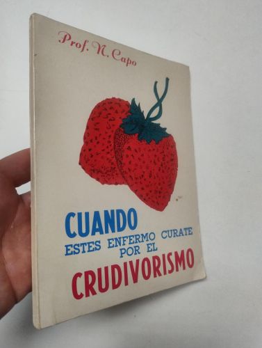 Portada del libro de Cuando estés enfermo, cúrate por el crudivorismo