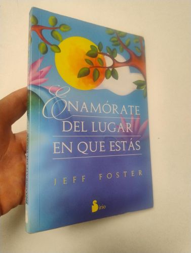 Portada del libro de ENAMÓRATE DEL LUGAR EN QUE ESTÁS
