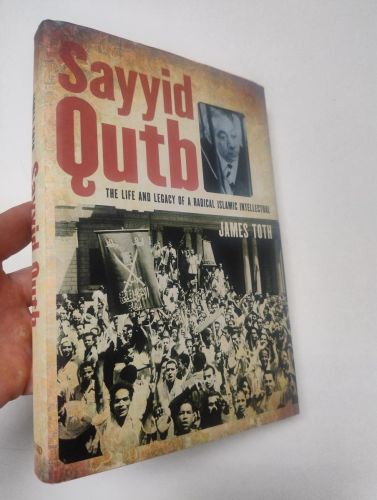 Portada del libro de Sayyid Qutb : The Life and Legacy of a Radical Islamic Intellectual