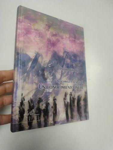 Portada del libro de Auschwitz y después (II): Un conocimiento inútil