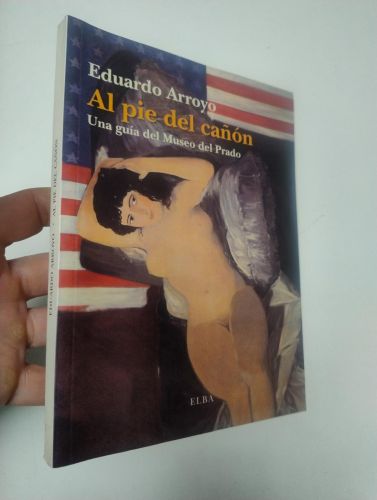 Portada del libro de Al pie del cañón una guía del Museo del Prado