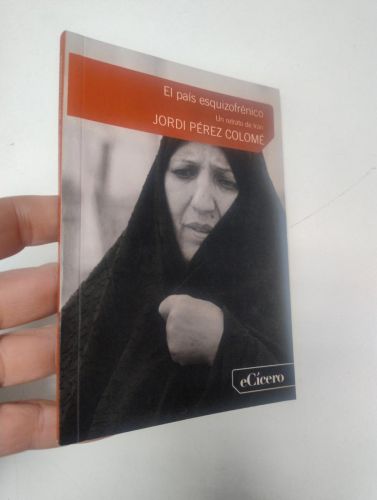Portada del libro de El país esquizofrénico. Un retrato de Irán