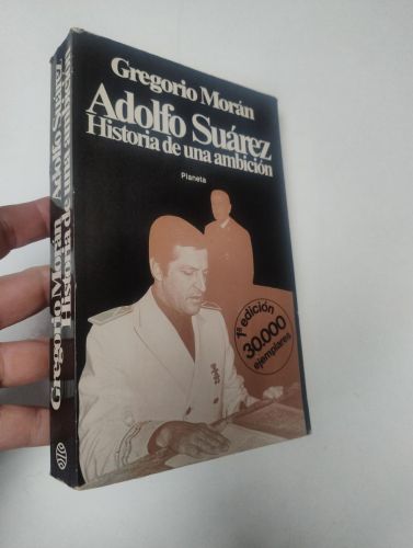Portada del libro de Adolfo Suárez. Historia de una ambición (1ª ed. Dedicado por el autor)