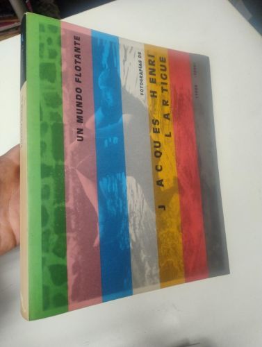 Portada del libro de Un mundo flotante. Fotografías de Jacques Henri Lartigue (1894-1986)