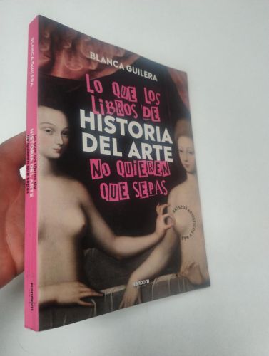 Portada del libro de Lo que los libros de Historia del Arte no quieren que sepas