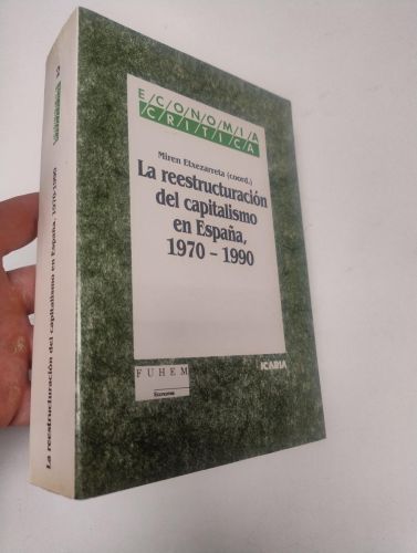 Portada del libro de La reestructuración del capitalismo en España, 1970 - 1990