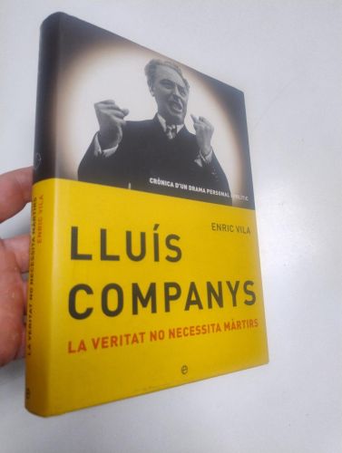 Portada del libro de Lluís Companys. La veritat no necessita màrtirs