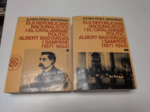 Portada del libro de Els republicans nacionalistes i el catalanisme polític: Albert Bastardas i Sampere (1871-1944) (2 vols.)