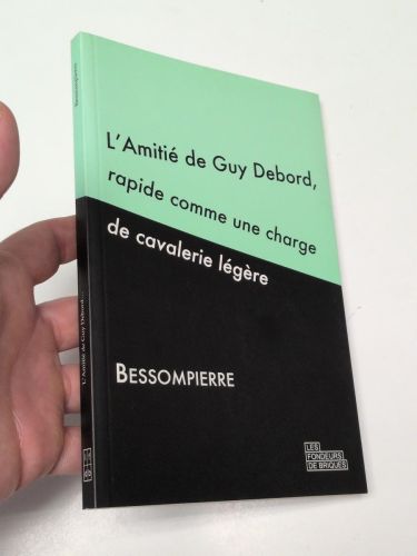 Portada del libro de L' Amitié de Guy Debord, rapide comme une charge de cavalerie légère