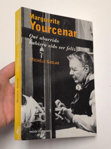 Portada del libro de Marguerite Yourcenar. Qué aburrido hubiera sido ser feliz