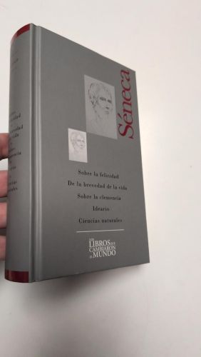 Portada del llibre de Sobre la felicidad / De la brevedad de la vida / Sobre la clemencia / Ideario / Ciencias naturales