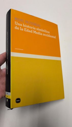 Portada del libro de UNA HISTORIA SIMBÓLICA DE LA EDAD MEDIA OCCIDENTAL